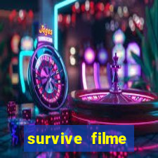 survive filme completo dublado